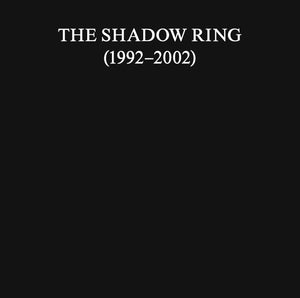 The Shadow Ring: 1992-2002